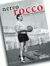 Nereo Rocco. Ciò, mone, xe solo futbol!