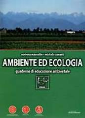 Ambiente ed ecologia. Quaderno di educazione ambientale