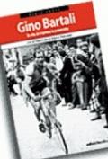 Gino Bartali. La vita, le imprese, le polemiche