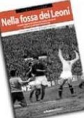 Nella fossa dei leoni. Lo stadio Appiani di Padova nei ricordi di tanti ex calciatori biancoscudati