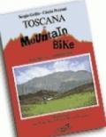 Toscana in mountain bike. 1.Appennino. 38 itinerari tra Passo della Cisa e Bocca Trabaria