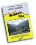 Alto Adige in mountain bike. 1.Da Bolzano a S. Candido. 48 itinerari tra le valli d'isarco, Ega, Gardena, Funes, Luson, Fleres, Vizze, Fundres, Pusteria, Badia, Aurina...