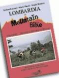 Lombardia in mountain bike. Vol. 3: Brianza e dintorni di Milano. 30 itinerari in Brianza lungo l'Adda e a sud di Varese