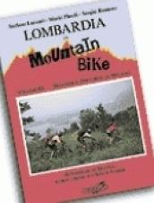 Lombardia in mountain bike. Vol. 3: Brianza e dintorni di Milano. 30 itinerari in Brianza lungo l'Adda e a sud di Varese