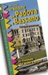 In bicicletta tra Padova e Bassano. 20 itinerari tra terre e acque