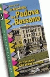 In bicicletta tra Padova e Bassano. 20 itinerari tra terre e acque