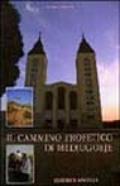 Il cammino profetico di Medjugorje