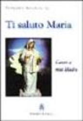 Ti saluto Maria. Canto a mia madre