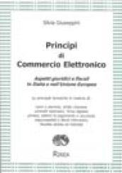 Principi di commercio elettronico. Aspetti giuridici e fiscali in Italia e nell'Unione Europea