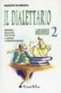 Il dialettario modenese. Dizionario di proverbi, modi di dire e curiosità in dialetto modenese: 2