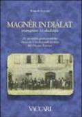 Magner in diàlat-Mangiare in dialetto. 21 specialità gastronomiche classiche e tradizionali in rima del Ducato Estense. Con audiocassetta