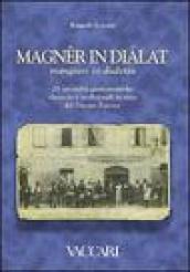 Magner in diàlat-Mangiare in dialetto. 21 specialità gastronomiche classiche e tradizionali in rima del Ducato Estense. Con audiocassetta