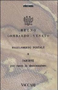 Regno Lombardo Veneto. Regolamento postale e tariffe per tutte le destinazioni