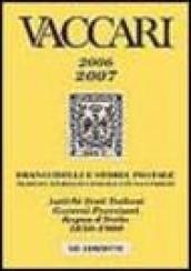 Catalogo Vaccari 2006-2007. Francobolli e Storia Postale. Trattato storico e catalogo con valutazioni. Antichi Stati Italiani, Governi Provvisori, Regno d'Italia