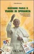 Giovanni Paolo II. Viaggi di speranza. I francobolli del mondo testimoniano le visite di papa Wojtyla