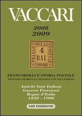 Catalogo Vaccari 2008-2009. Francobolli e storia postale... Antichi Stati italiani, governi provvisori, Regno d'Italia 1850-1900