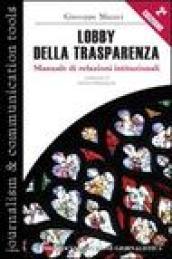 Lobby della trasparenza. Manuale di relazioni istituzionali