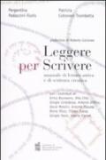 Leggere per scrivere. Manuale di lettura attiva e scrittura creativa