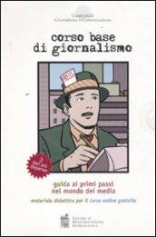 Corso base di giornalismo. Guida ai primi passi nel mondo dei media. Materiale didattico per il corso online