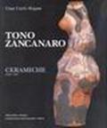 Tono Zancanaro. Ceramiche (1950-1985)