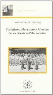 Socialismo, marxismo e mercato. Per un bilancio dell'idea socialista