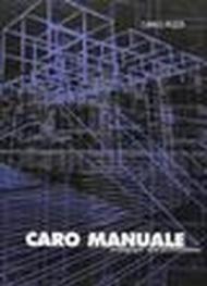 Caro manuale. Pedagogie dell'architettura