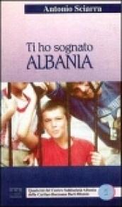 Ti ho sognato Albania