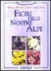 Fiori delle nostre Alpi