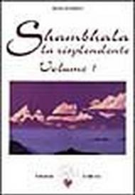 Shambhala. La risplendente. 1.