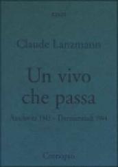 Un vivo che passa. Auscwitz 1943 - Theresienstadt 1944
