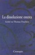 La dissoluzione onesta. Scritti su Thomas Pynchon