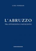 L' Abruzzo tra Ottocento e Novecento. Studi e ricerche