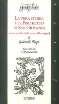 La vera storia del fischietto di San Giovanni (e una postilla dalla parte delle streghe)