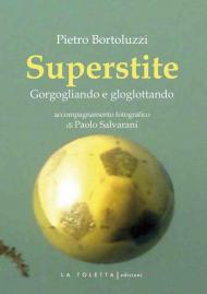 Superstite. Gorgogliando e gloglottando