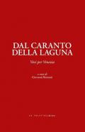 Dal caranto della laguna. Voci per Venezia. Ediz. integrale