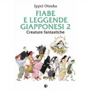 Fiabe e leggende giapponesi. Vol. 2: Creature fantastiche.