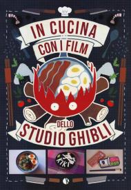 In cucina con i film dello Studio Ghibli