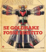 Se Goldrake fosse esistito