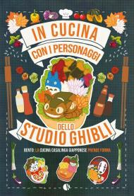 In cucina con i personaggi dello studio Ghibli. Bento: la cucina casalinga giapponese prende forma