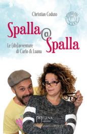 SPALLA@SPALLA. LE(DIS)AVVENTURE DI CARLO E LUANA