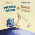 Piccolo Incubo & Dolce Sogno