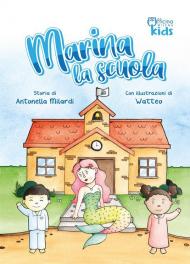 Marina la scuola. Ediz. illustrata