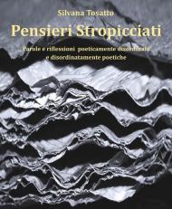 Pensieri stropicciati. Parole e riflessioni poeticamente disordinate e disordinatamente poetiche