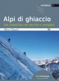 Alpi di ghiaccio. Vie classiche con picche e ramponi