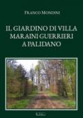 Il giardino di Villa Maraini Guerrieri a Palidano