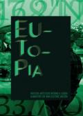 Eutopia. Pratiche artistiche intorno a luoghi alimentari che non esistono... ancora. catalogo della mostra (Bologna, aprile-dicembre 2016)