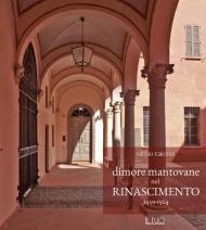 Dimore mantovane nel Rinascimento 1459-1524