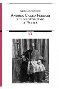 Andrea Carlo Ferrari e il neotomismo a Parma