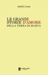 Le grandi storie d'amore della Terra di Marca