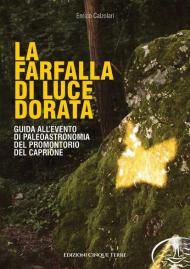 La farfalla di luce dorata. Guida all'evento di paleoastronomia del promontorio del Caprione